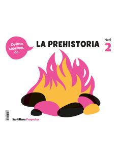 Cuanto Sabemos Nivel 2 La Prehistoria