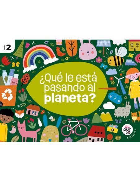 Proyecto: Al Punto. ¿Qué Le Está Pasando Al Planeta? Nivel 2