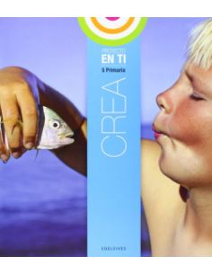 Proyecto En Ti - Educación Primaria - 5 : Crea
