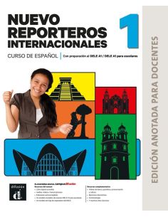 Nuevo Reporteros Internacionales 1 Ed Anotada Docentes