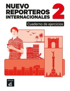 Nuevo Reporteros Internacionales 2 Cuaderno de Ejercicios
