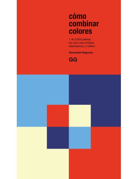 Como Combinar Colores - + De 3000 Paletas De Color Para Artistas, Diseñadores Y Crafters