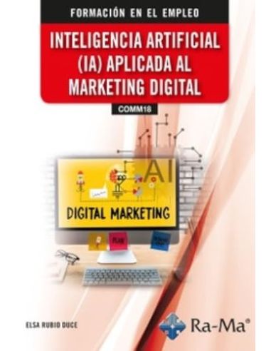 Inteligencia Artificial (Ia) Aplicada Al Marketing Digital (Comm18)