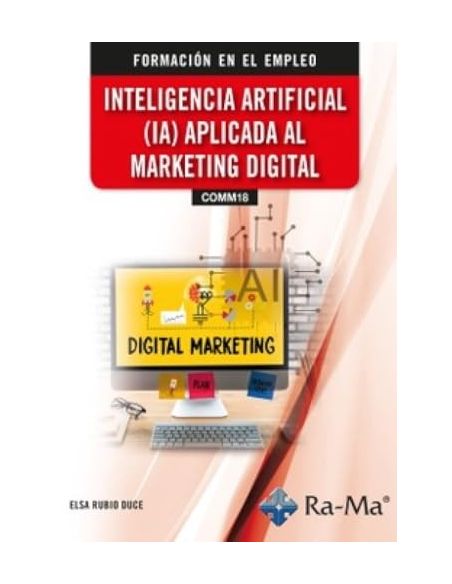 Inteligencia Artificial (Ia) Aplicada Al Marketing Digital (Comm18)