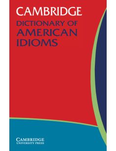 Cambridge Dictionary Of American Idioms