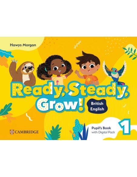 Ready, Steady, Grow! Level 1 Pupil`S Book With Digital Pack British English