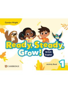 Ready, Steady, Grow! Level 1 Activity Book British English