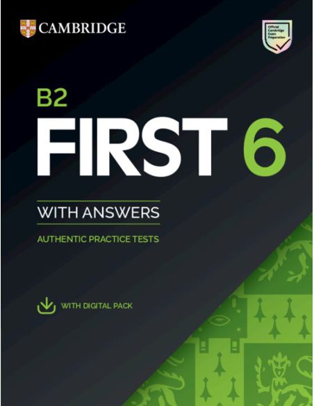 B2 First 6 Practice Tests Student'S Book With Answers With Digital Pack