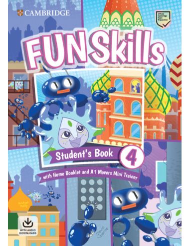 Fun Skills Level 4/Movers StudentS Book With Home Booklet And Mini Trainer With Downloadable Audio