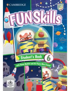 Fun Skills Level 6/Flyers StudentS Book With Home Booklet And Mini Trainer With Downloadable Audio