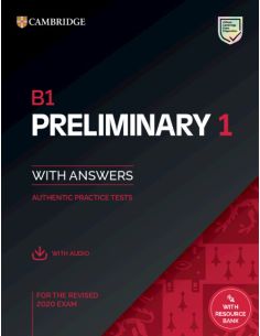 B1 Preliminary 1 For The Revised 2020 Exam. Student'S Book With Answers With Audio With Resource Bank.