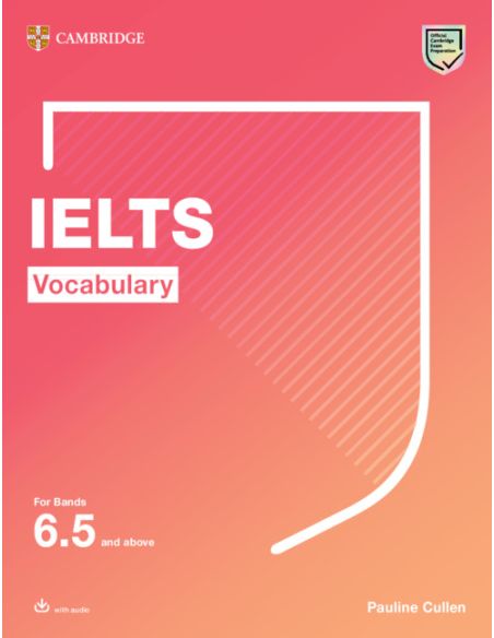 Ielts Vocabulary For Bands 6.5 And Above With Answers And Downloadable Audio