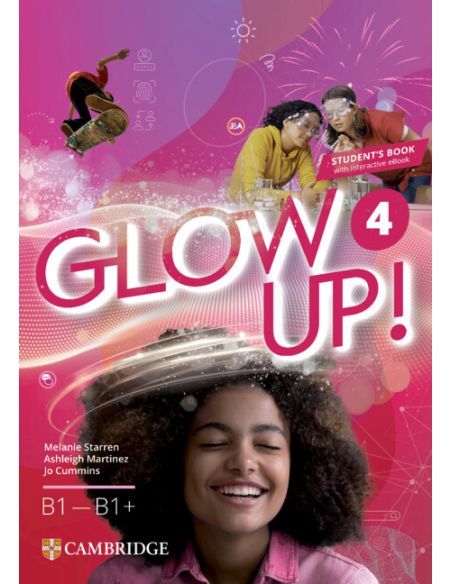 Glow Up! Level 4 Student'S Book With Interactive Ebook English For Spanish Speakers
