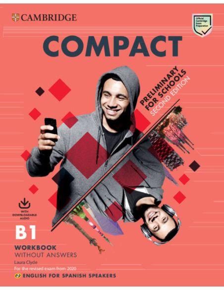 Compact Preliminary For Schools Second Edition.  English For Spanish Speakers. Workbook Without Answers With Downloadable Audio