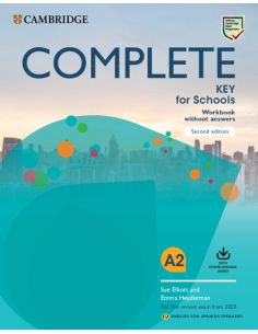 Complete Key For Schools English For Spanish Speakers Second Edition. Workbook Without Answers With Downloadable Audio.