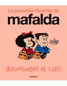 ¡Bienvenidos Al Cole! (La Pequeña Filosofia De Mafalda)
