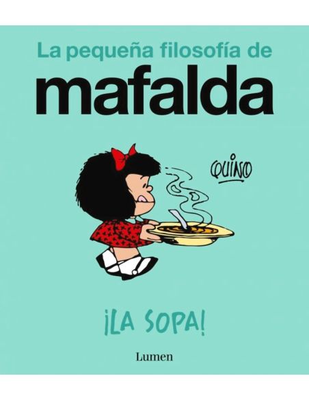 ¡La Sopa! (La Pequeña Filosofia De Mafalda)