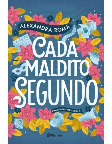 Cada Maldito Segundo - (Bilogia Algo Como Nosotros 2)