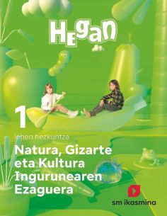 Natura, Gizarte Eta Kultura Ingurunearen Ezaguerra. Lehen Hezkuntza 1. Hegan