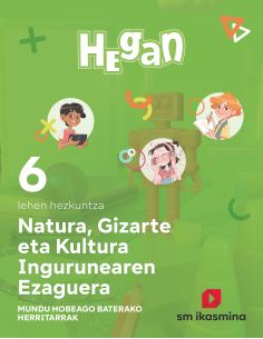 Natura, Gizarte Eta Kultura Ingurunearen Ezaguerra. Lehen Hezkuntza 6. Hegan
