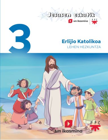 Erlijio Katolikoa. 3 Lehen Hezkuntza. Jesusen Eskutik