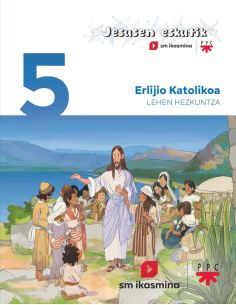 Erlijio Katolikoa. 5 Lehen Hezkuntza. Jesusen Eskutik