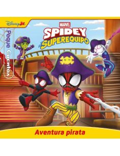 Spidey Y Su Superequipo - Aventura Pirata. Pequecuentos