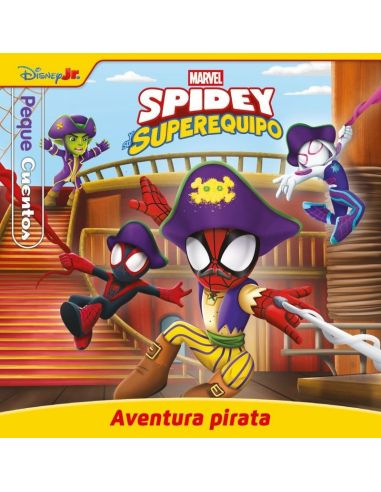 Spidey Y Su Superequipo - Aventura Pirata. Pequecuentos