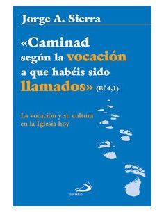 Caminad Segun La Vocacion A Que Habeis Sido Llamados