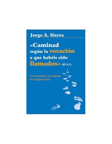 Caminad Segun La Vocacion A Que Habeis Sido Llamados