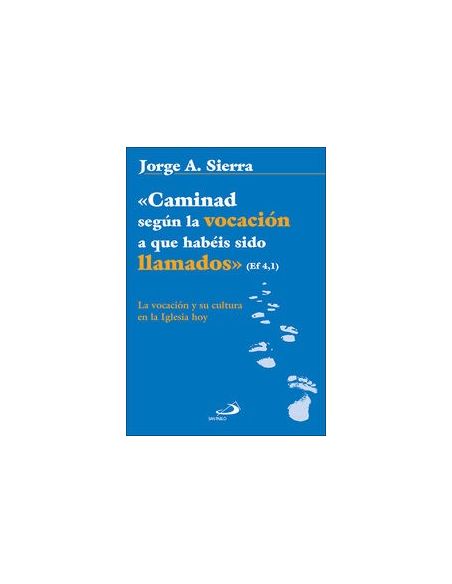 Caminad Segun La Vocacion A Que Habeis Sido Llamados