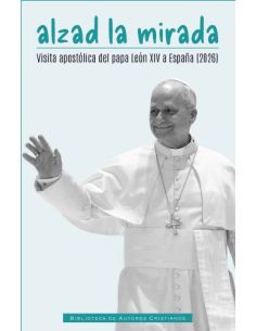 Alzad la mirada. Viaje apostólico del papa León XIV a España (2026)