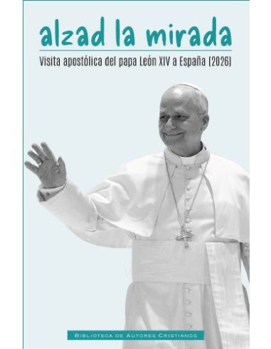 Alzad la mirada. Viaje apostólico del papa León XIV a España (2026)