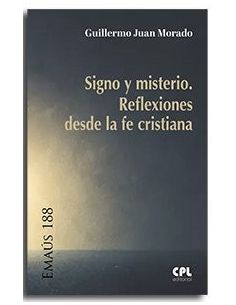 Signo y misterio. Reflexiones desde la fe cristiana