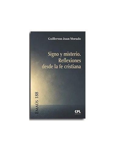 Signo y misterio. Reflexiones desde la fe cristiana