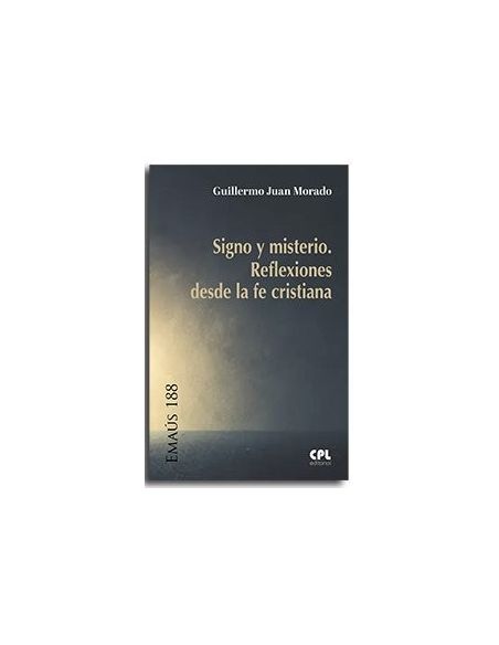 Signo y misterio. Reflexiones desde la fe cristiana