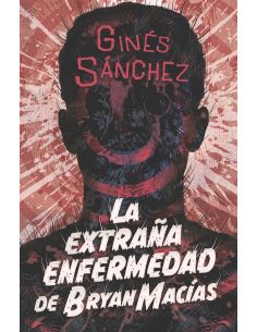 La extraña enfermedad de Bryan Macías