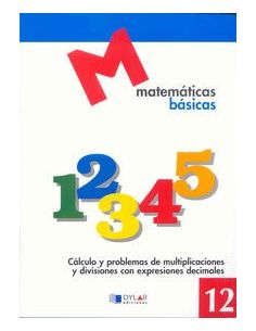 Matematicas Basicas - 12 Calculo Y Problemas De Multiplicaciones Y Divisiones Con Expresiones Decimales