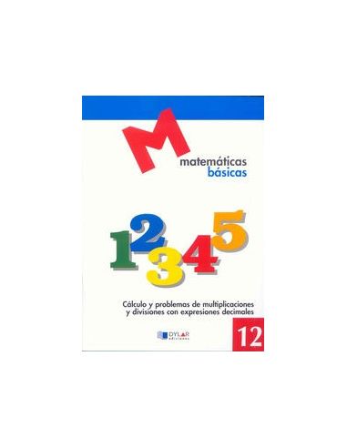 Matematicas Basicas - 12 Calculo Y Problemas De Multiplicaciones Y Divisiones Con Expresiones Decimales