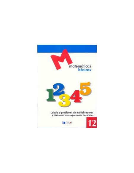 Matematicas Basicas - 12 Calculo Y Problemas De Multiplicaciones Y Divisiones Con Expresiones Decimales