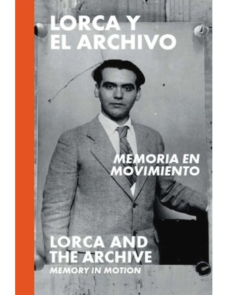 Lorca Y El Archivo - Memoria En Movimiento