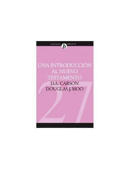 Una introducción al Nuevo Testamento (Colección Teología Contemporánea Clie)