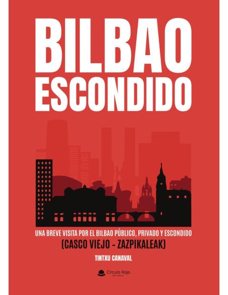 Bilbao Escondido - Publico Y Privado (Breve Visita Por El Casco Viejo - Zazpikaleak)