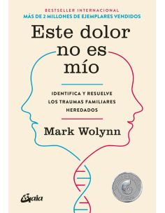 Este Dolor No Es Mio - Identifica Y Resuelve Los Traumas Familiares Heredados
