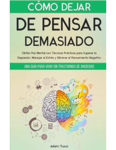 Cómo dejar de pensar demasiado