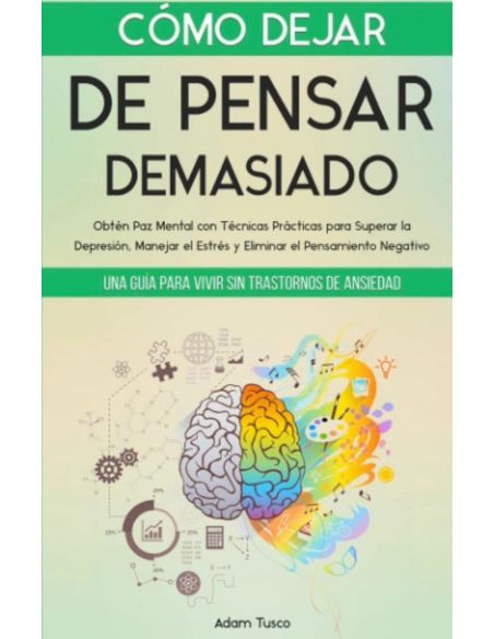 Cómo dejar de pensar demasiado