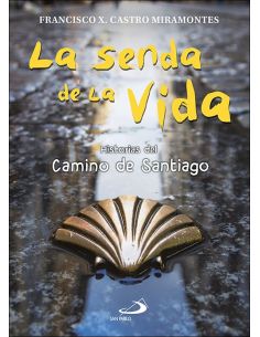 La Senda De La Vida - Historias Del Camino De Santiago