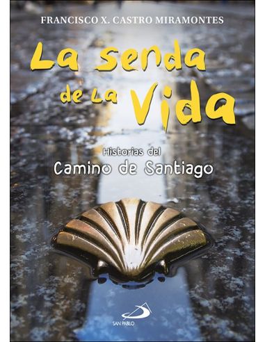 La Senda De La Vida - Historias Del Camino De Santiago