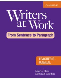 Writers at Work: From Sentence to Paragraph Teacher's Manual