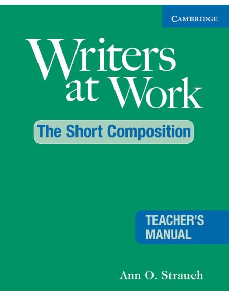Writers at Work: The Short Composition Teacher's Manual